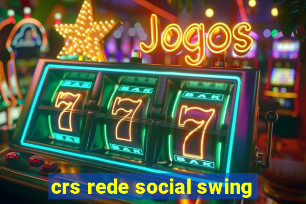 crs rede social swing